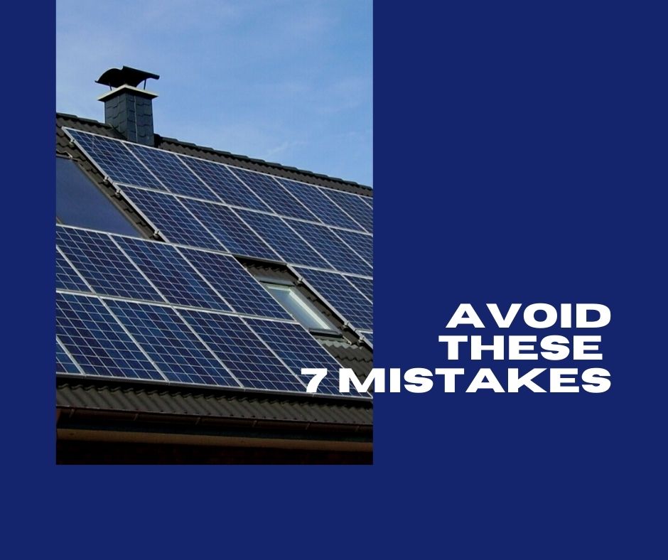 Top 7 mistakes some homeowners make when going solar | Solar X